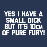 Mens Yes I Have A Small Dick But It's 10cm Of Pure Fury!   Funny T Shi Men Denim Jacket | Artistshot