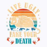 Opossum Live Ugly Fake Your Death Vintage Animal Lover T Shirt T-shirt | Artistshot