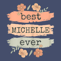 Womens Best Michelle Ever   Michelle Birthday Name T Shirt Vintage Short | Artistshot