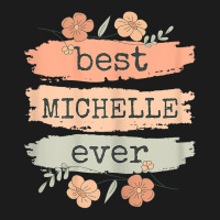 Womens Best Michelle Ever   Michelle Birthday Name T Shirt Hoodie & Jogger Set | Artistshot