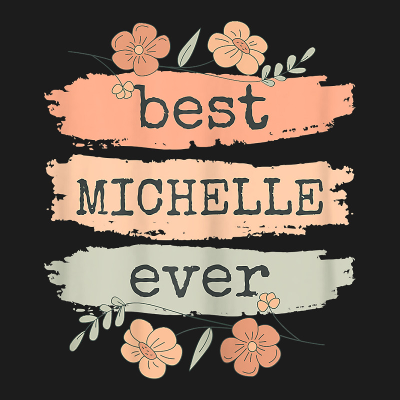 Womens Best Michelle Ever   Michelle Birthday Name T Shirt Hoodie & Jogger Set | Artistshot