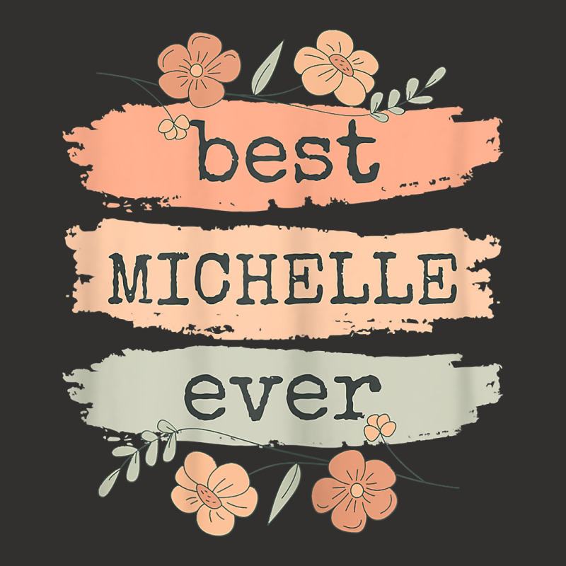 Womens Best Michelle Ever   Michelle Birthday Name T Shirt Champion Hoodie | Artistshot