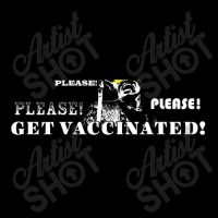 Trending Please! Please! Please Get Vaccinated (white Lettering) Legging | Artistshot