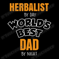 Herbalist By Day Worlds Best Dad By Night Fathers Day Gift Adjustable Cap | Artistshot