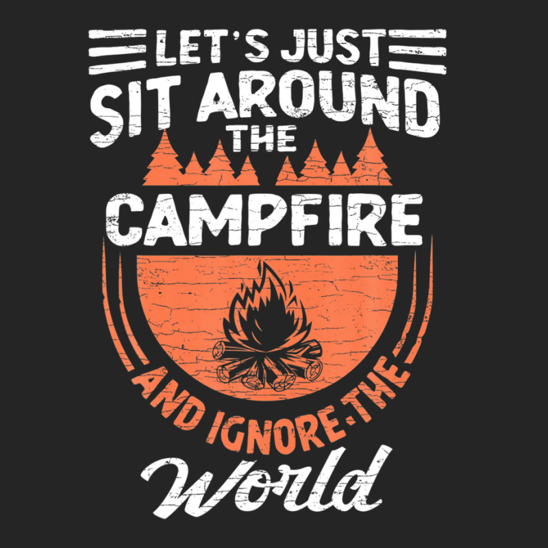 Camping Let's Sit Around The Campfire And Ignore The World Unisex Hoodie | Artistshot