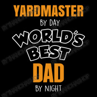 Yardmaster By Day Worlds Best Dad By Night Fathers Day Gift Zipper Hoodie | Artistshot