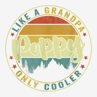 Mens Poppy Like A Grandpa Only Cooler Funny Dad Poppy Fathers Day T Sh Adjustable Cap | Artistshot