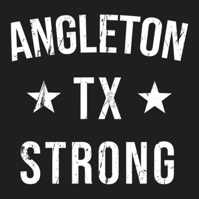 Angleton Tx Strong Hometown Souvenir Vacation Texas Classic T-shirt by mashaukronet | Artistshot