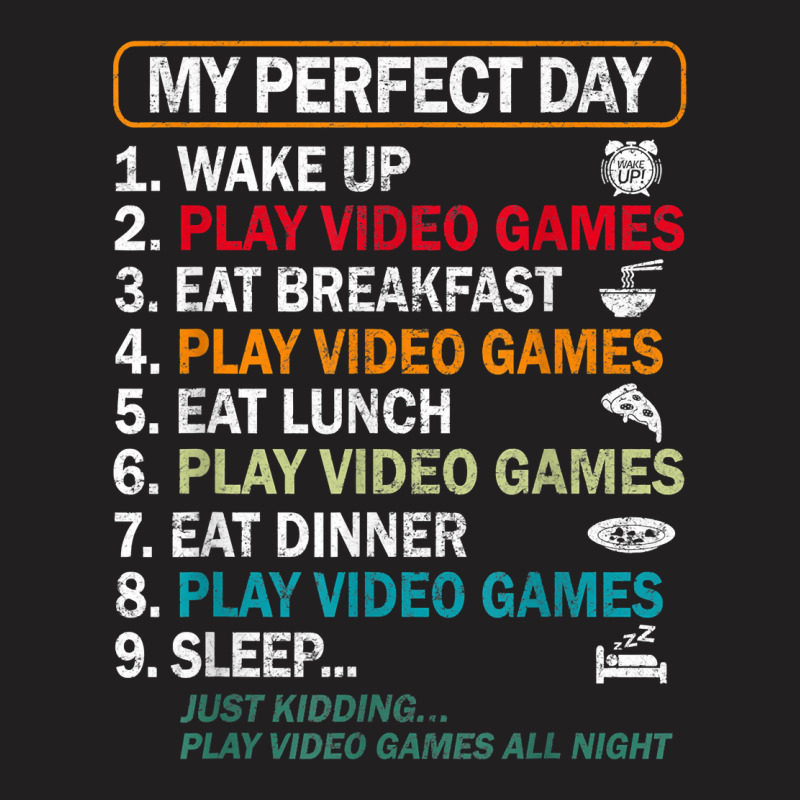 My Perfect Day Video Games T Shirt Funny Gamer Gift Boys Men T Shirt T-shirt | Artistshot