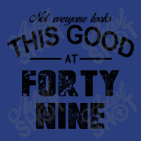 Not Everyone Looks This Good At Forty Nine Duffel Bag | Artistshot