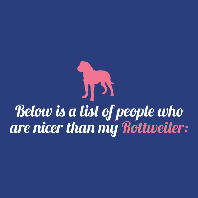 Below Is List Of People Who Are Nicer Than My Rottweiler Duffel Bag | Artistshot