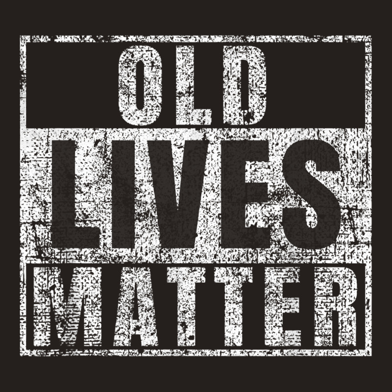 Old Lives Matter Shirt Funny 60th Birthday Gift Men Dad Gag Tank Top | Artistshot