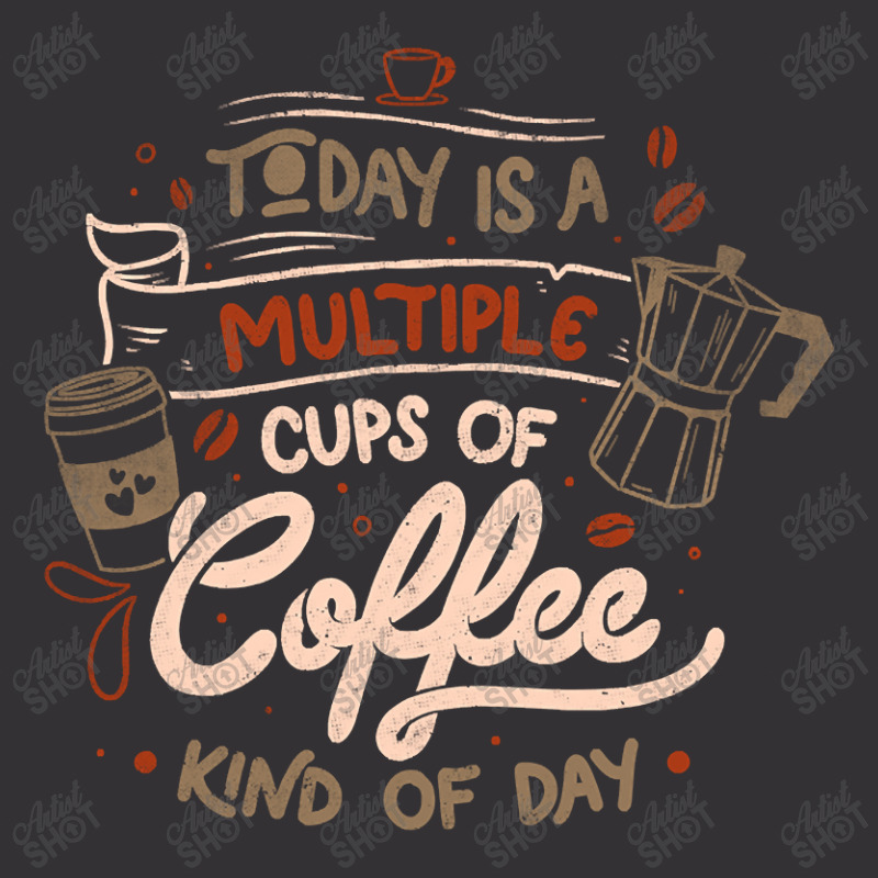 Limited Edition Today Is A Multiple Cups Of Coffee Kind Of Day - Funny Vintage Short | Artistshot