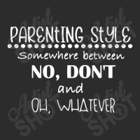 Parenting Style Somewhere Between No, Don't And Exclusive T-shirt | Artistshot