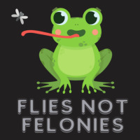 Flies Not Felonies T-shirt | Artistshot