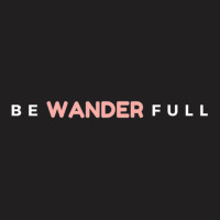 Limited Edition Be Wander Full Wanderlust Travel Fun T-shirt | Artistshot