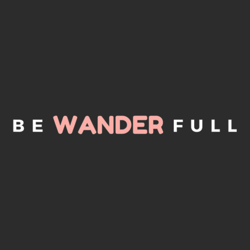 Limited Edition Be Wander Full Wanderlust Travel Fun Exclusive T-shirt | Artistshot