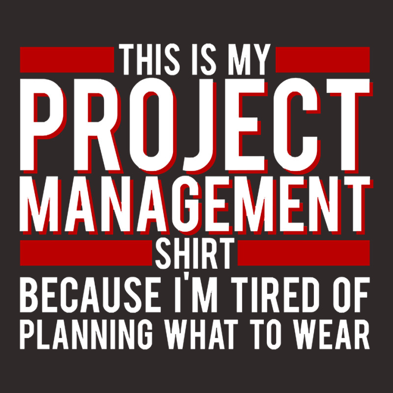 Trending Project Manager - This Is My Project Management Shirt, Becaus Racerback Tank by greggjvandervor | Artistshot