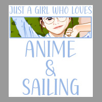 Just A Girl Who Loves Anime And Sailing Poster Love Graphic T-shirt | Artistshot