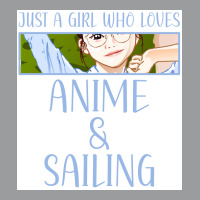 Just A Girl Who Loves Anime And Sailing Poster Love Classic T-shirt | Artistshot