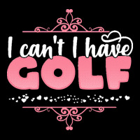 I Cant I Have T  Shirt I Can't I Have Golf   Cute Golf Player Graphic Pocket T-shirt | Artistshot