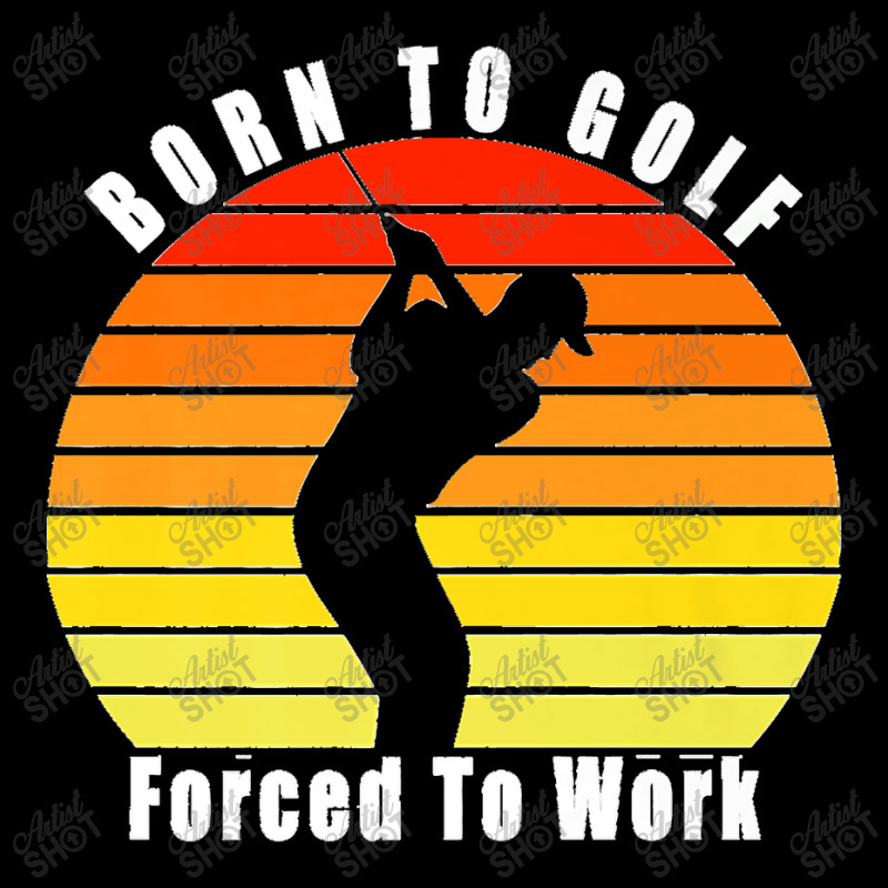 Born To Golf Forced To Work Golfing Golf Course Golfer Clubs Premium Pocket T-Shirt by JOHNDTROUTMAN | Artistshot