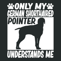 German Shorthaired Pointer T  Shirtonly My German Shorthaired Pointer Women's Triblend Scoop T-shirt | Artistshot