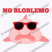 Blobfish Pun Quote Blob Fish Gift Tank Top | Artistshot