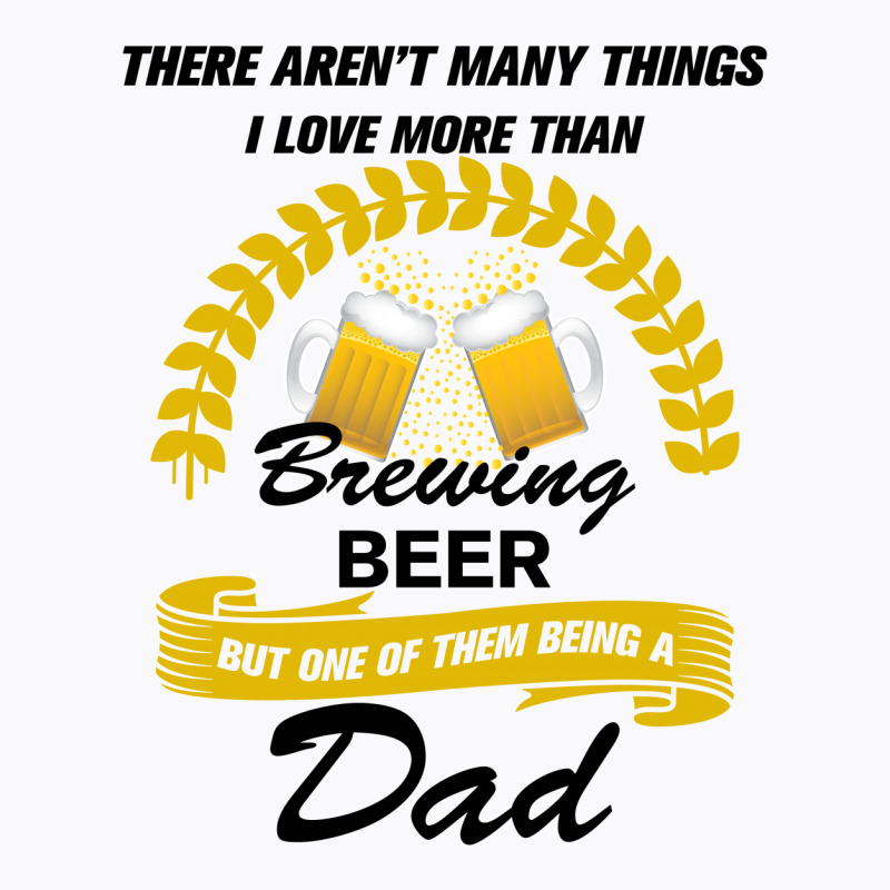 This Dad Loves Brewing Beer T-shirt | Artistshot