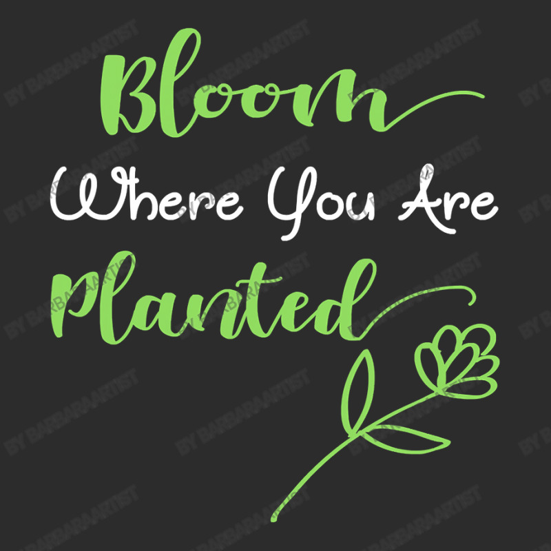 Bloom Where You Are Planted  Motivational Quote Design Exclusive T-shirt | Artistshot