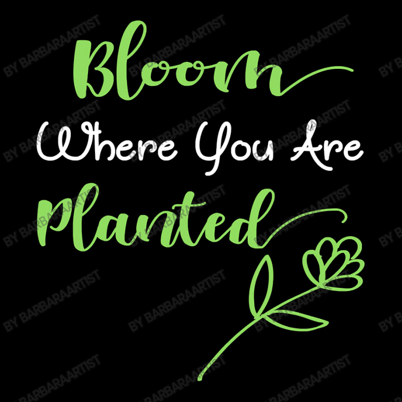 Bloom Where You Are Planted  Motivational Quote Design Unisex Jogger | Artistshot