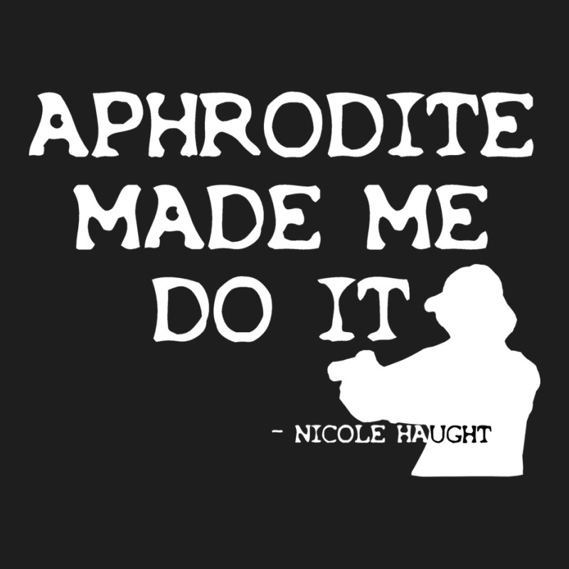 Aphrodite Made Me Do It Wynonna Earp  T 80s Classic T-shirt by didamyeten3 | Artistshot