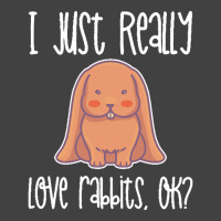 I Just Realy Love T  Shirt I Just Really Love Rabbits, O K Vintage T-shirt | Artistshot