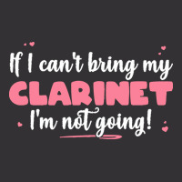 If I Can T Bring T  Shirt If I Can't Bring My Clarinet I'm Not Going Vintage Short | Artistshot