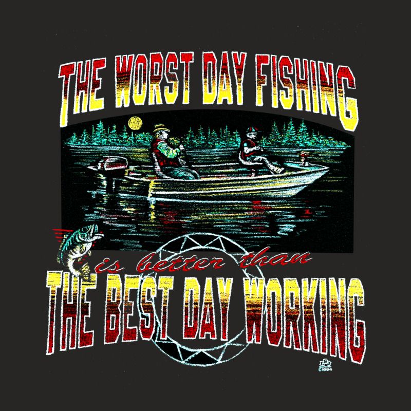 Worst Day Fishing, Best Day Working, Worst Day Fishing, Worst, Day Fis Ladies Fitted T-Shirt by SHOPODKA | Artistshot