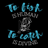 To Fish Is Human To Catch Is Divine Funny Fishing Design Baby Tee | Artistshot