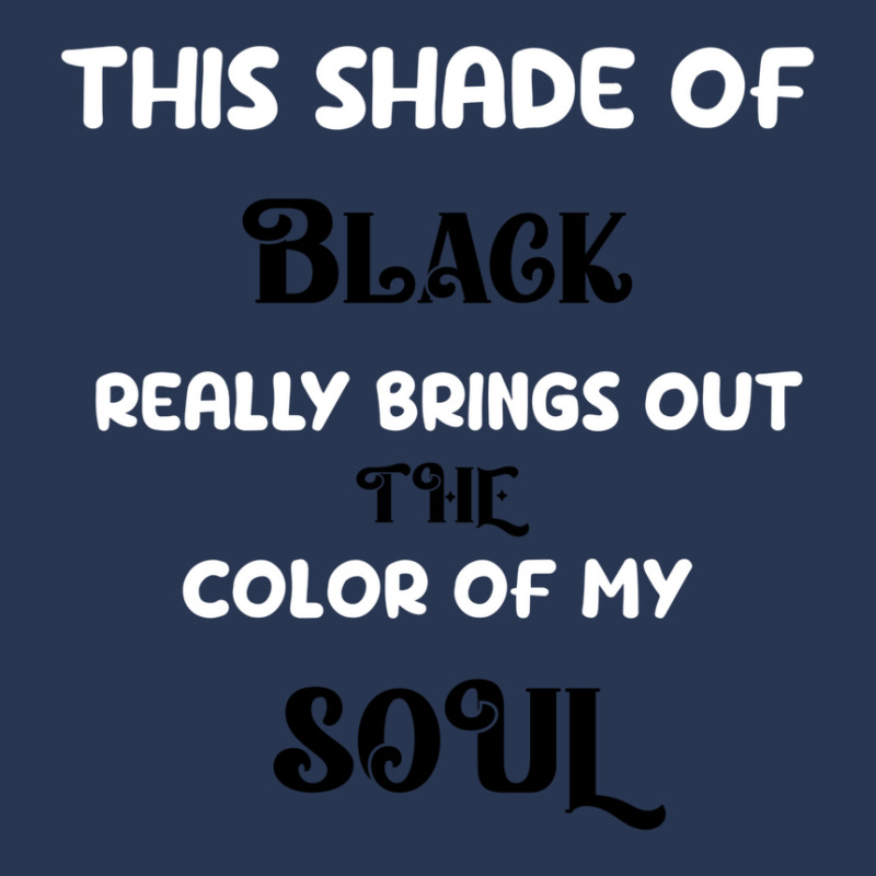 This Shade Of Black Really Brings Out The Color Of My Soul Ladies Denim Jacket by onixpiazzi8 | Artistshot