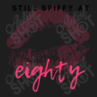 Trending Still Spiffy At Eighty Birthday Gift Classic T-shirt | Artistshot