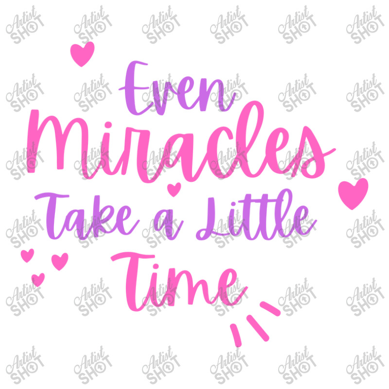 Even Miracles Take A Little Time Quotes Typography Maternity Scoop Neck T-shirt by CUSER3575 | Artistshot