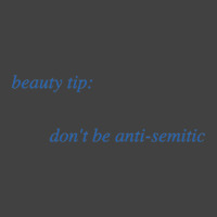 Beauty Tip Don't Be Anti-semitic Vintage T-shirt | Artistshot