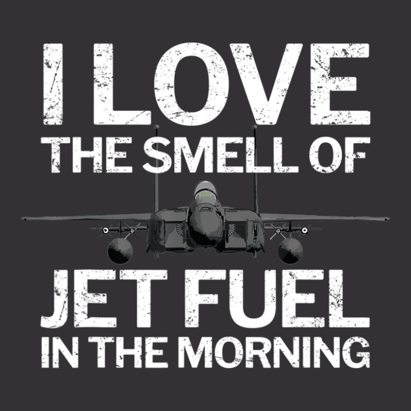 Trending I Love The Smell Of Jet Fuel In The Morning With F15 Jet Vintage Hoodie by quanghuydinh1 | Artistshot