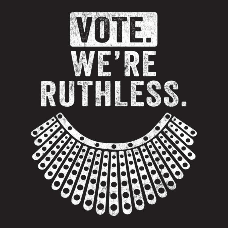 Women Vote We're Ruthless T-shirt | Artistshot