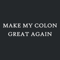 Make My Colon Great Again Funny Trump Surgery Recovery Anus Crewneck Sweatshirt | Artistshot