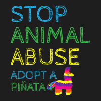 Limited Edition Animal Activis Stop Abuse Adopt A Pinata Classic T-shirt | Artistshot