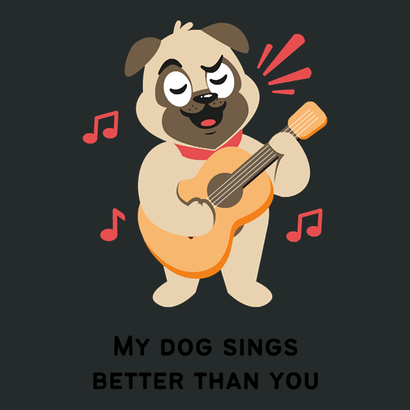 Trending My Dog Sings Better Than You! Women's Triblend Scoop T-shirt by Crews Micki | Artistshot