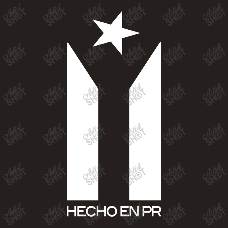 Limited Edition Hecho En Puerto Rico Made In Puerto Rico Flag Boricua Tank Top by webberkyla | Artistshot