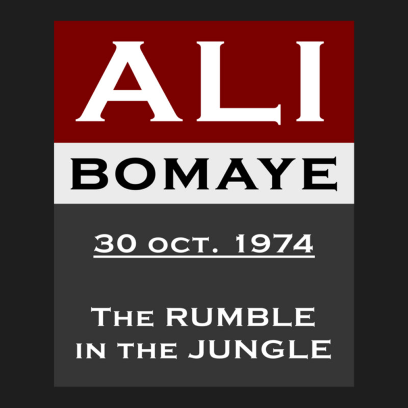 Ali Bomaye The Rumble It The Jungle 30 October 19742 Classic T-shirt | Artistshot