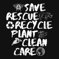 Save Rescue Recycle Plant Clean Care Graphic T-shirt | Artistshot