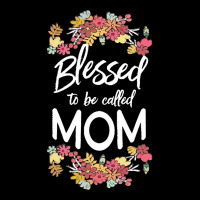 Blessed To Be Called Mom T  Shirt Blessed To Be Called Mom Floral Gift Adjustable Cap | Artistshot