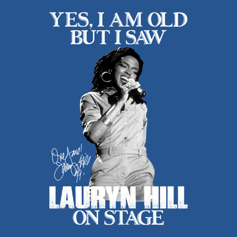 Gift Idea Album Yes I'm Old But I Saw Lauryn Hill On Stage Ladies Fitted T-Shirt by salkieseederv | Artistshot